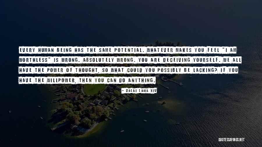 Someone Being Worthless Quotes By Dalai Lama XIV Someone Being Worthless Quotes By Dalai Lama XIV