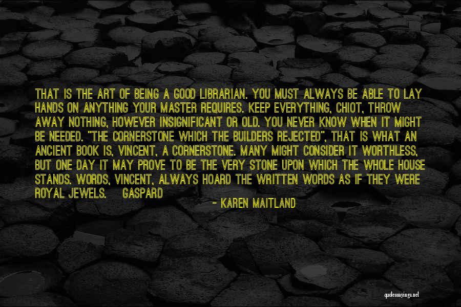 Someone Being Worthless Quotes By Karen Maitland Someone Being Worthless Quotes By Karen Maitland