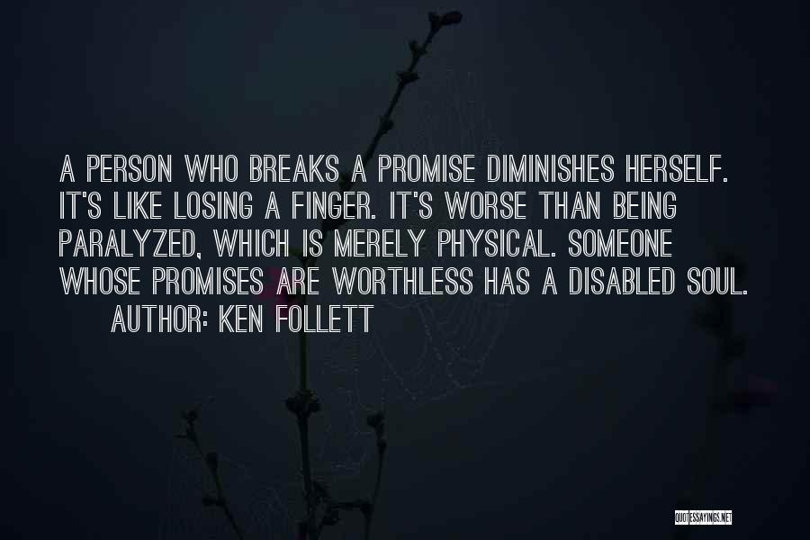 Someone Being Worthless Quotes By Ken Follett