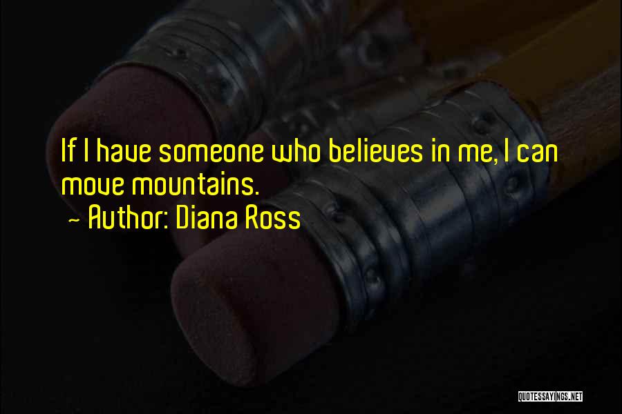 Someone Believes In Me Quotes By Diana Ross