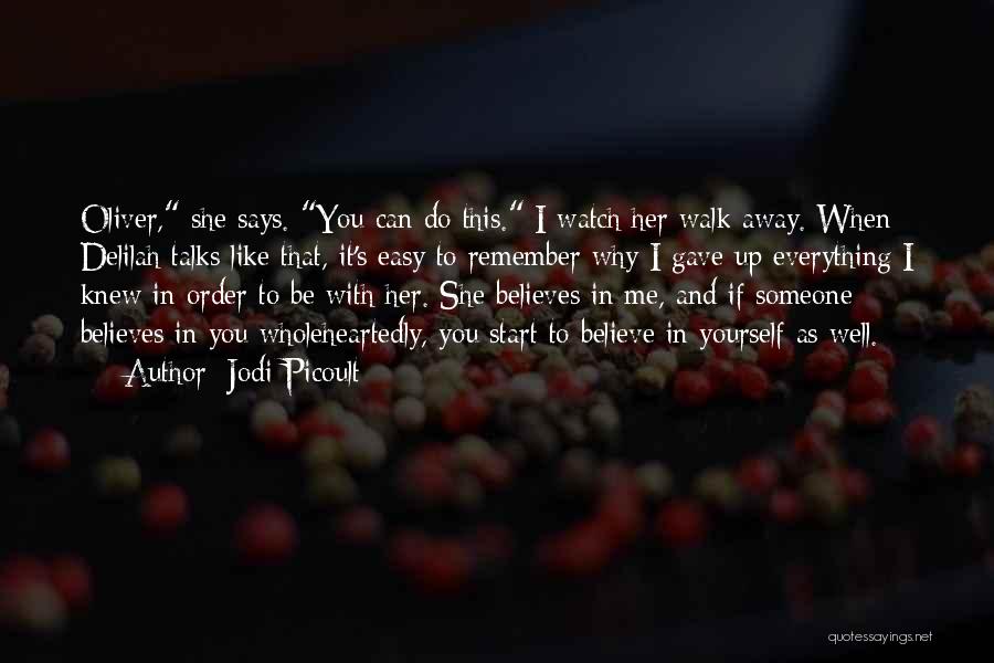 Someone Believes In Me Quotes By Jodi Picoult