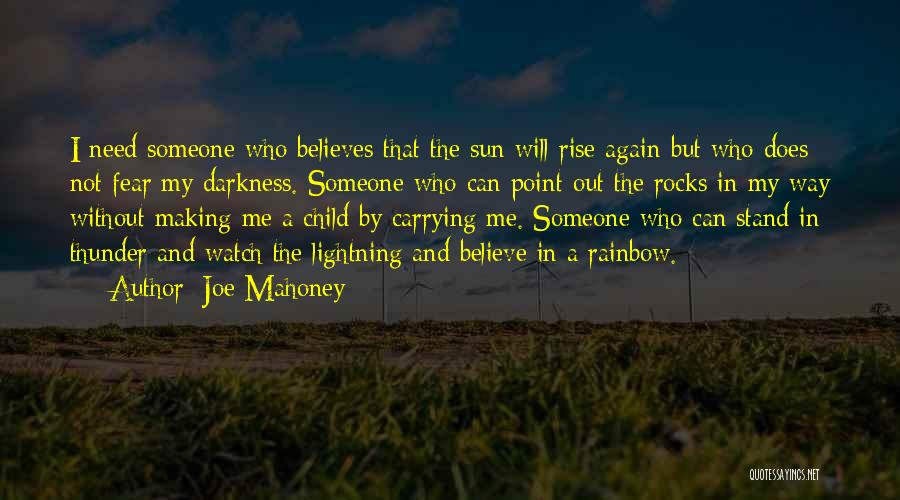 Someone Believes In Me Quotes By Joe Mahoney