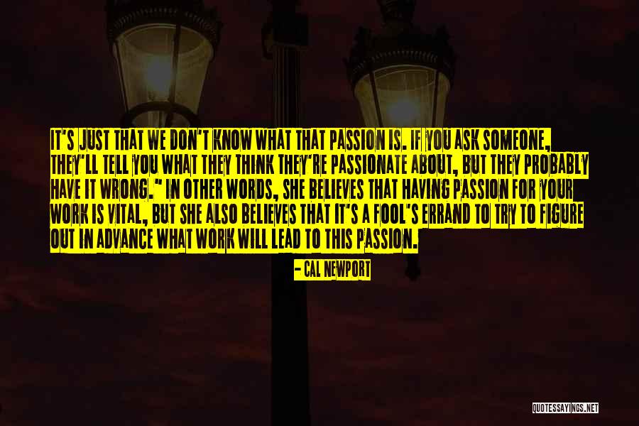 Someone Believes In You Quotes By Cal Newport Someone Believes In You Quotes By Cal Newport