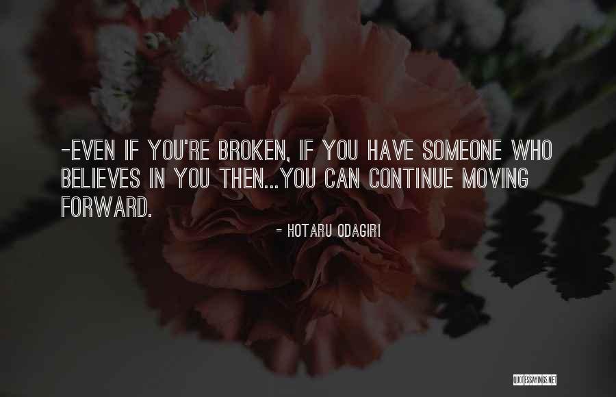 Someone Believes In You Quotes By Hotaru Odagiri Someone Believes In You Quotes By Hotaru Odagiri