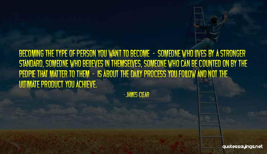 Someone Believes In You Quotes By James Clear