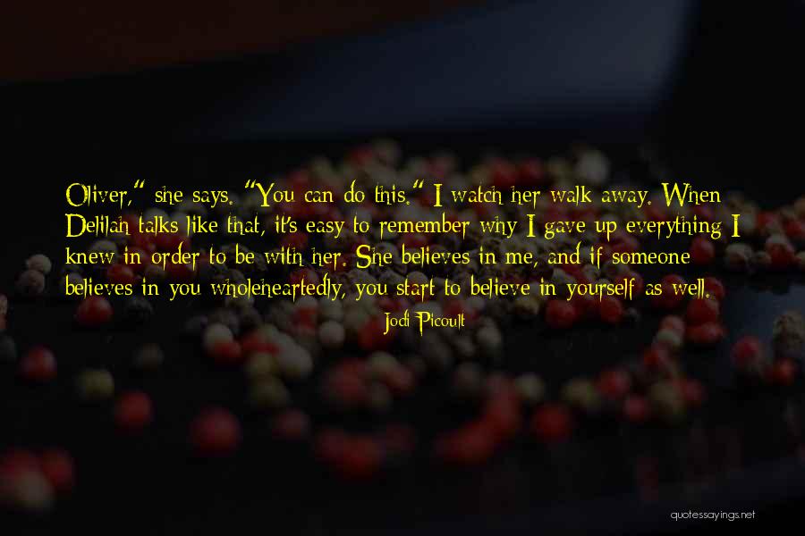 Someone Believes In You Quotes By Jodi Picoult