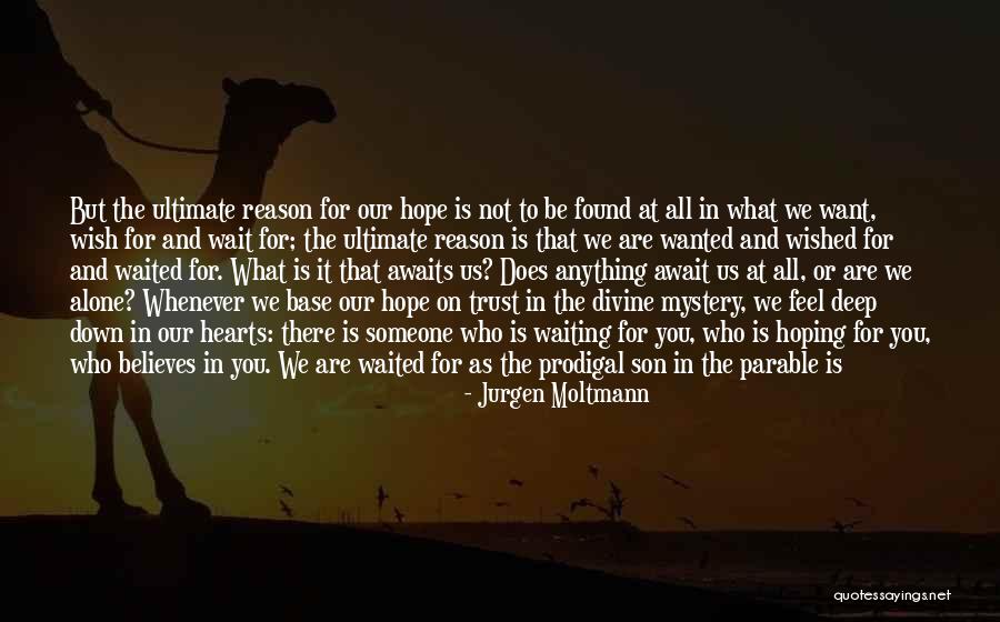 Someone Believes In You Quotes By Jurgen Moltmann