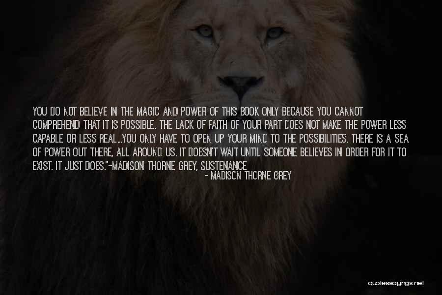 Someone Believes In You Quotes By Madison Thorne Grey Someone Believes In You Quotes By Madison Thorne Grey