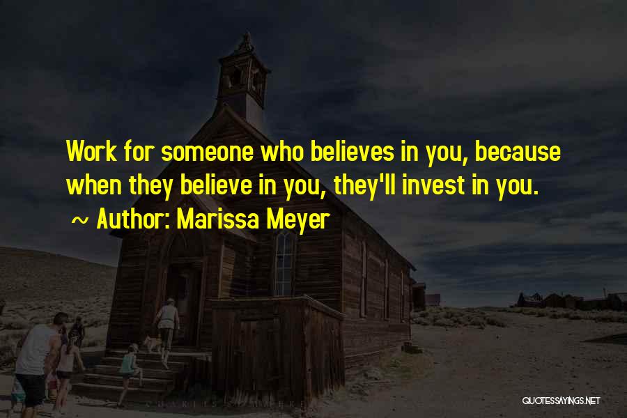 Someone Believes In You Quotes By Marissa Meyer