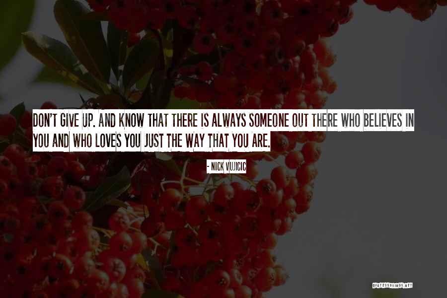 Someone Believes In You Quotes By Nick Vujicic Someone Believes In You Quotes By Nick Vujicic