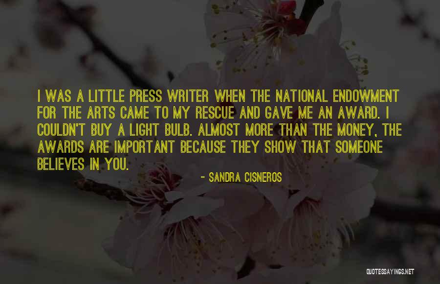 Someone Believes In You Quotes By Sandra Cisneros Someone Believes In You Quotes By Sandra Cisneros