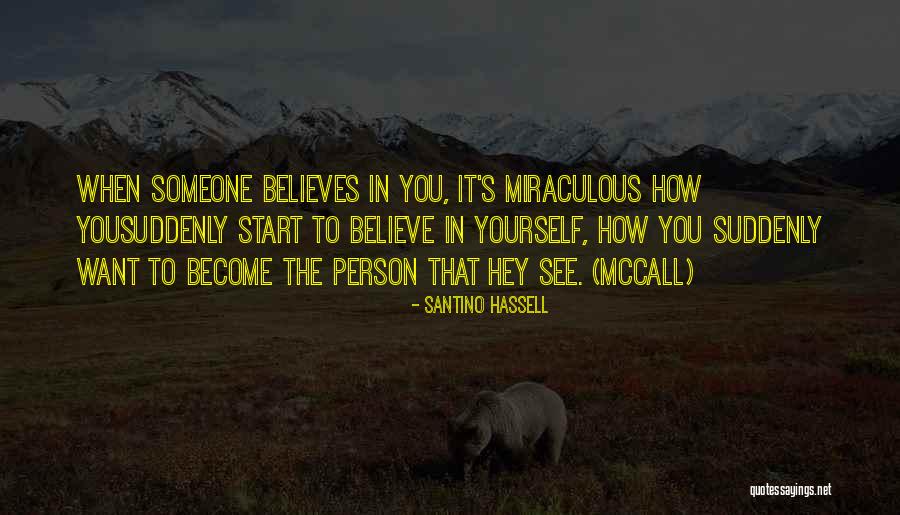 Someone Believes In You Quotes By Santino Hassell