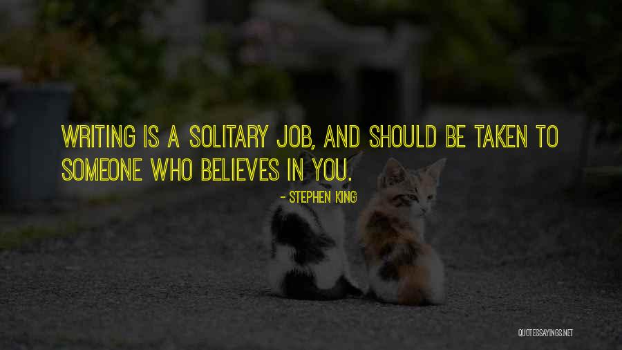 Someone Believes In You Quotes By Stephen King Someone Believes In You Quotes By Stephen King