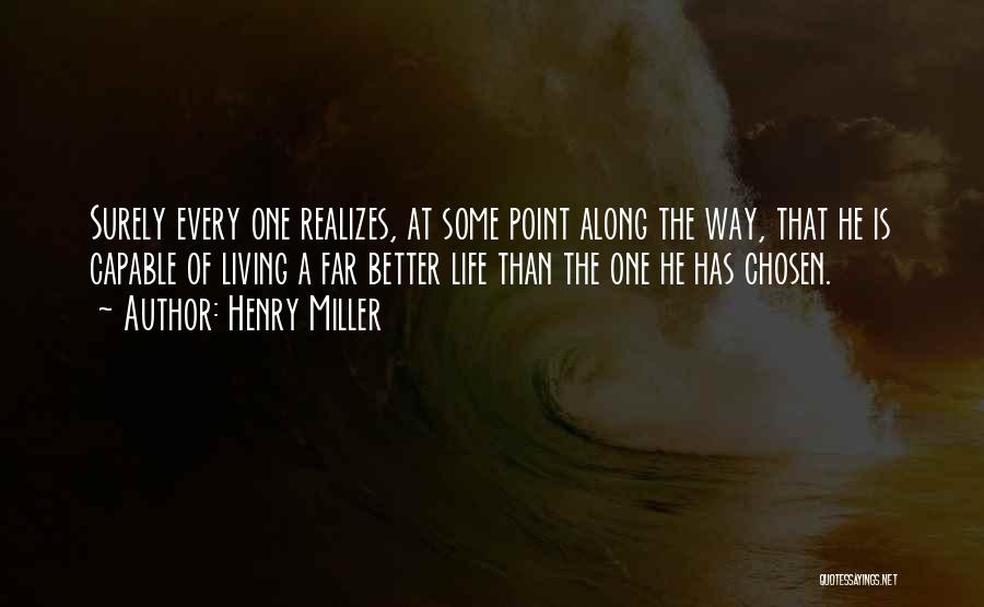 Someone Better Comes Along Quotes By Henry Miller