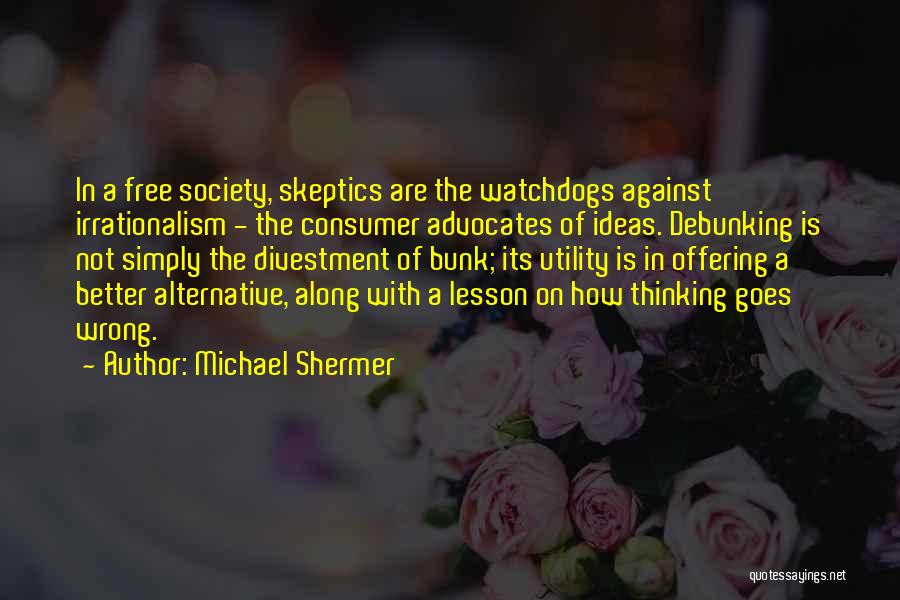 Someone Better Comes Along Quotes By Michael Shermer