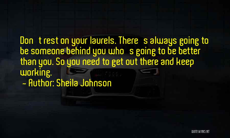 Someone Better Out There Quotes By Sheila Johnson