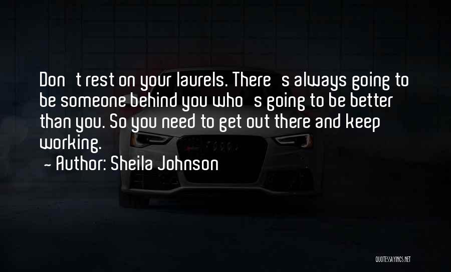 Someone Better Than You Quotes By Sheila Johnson