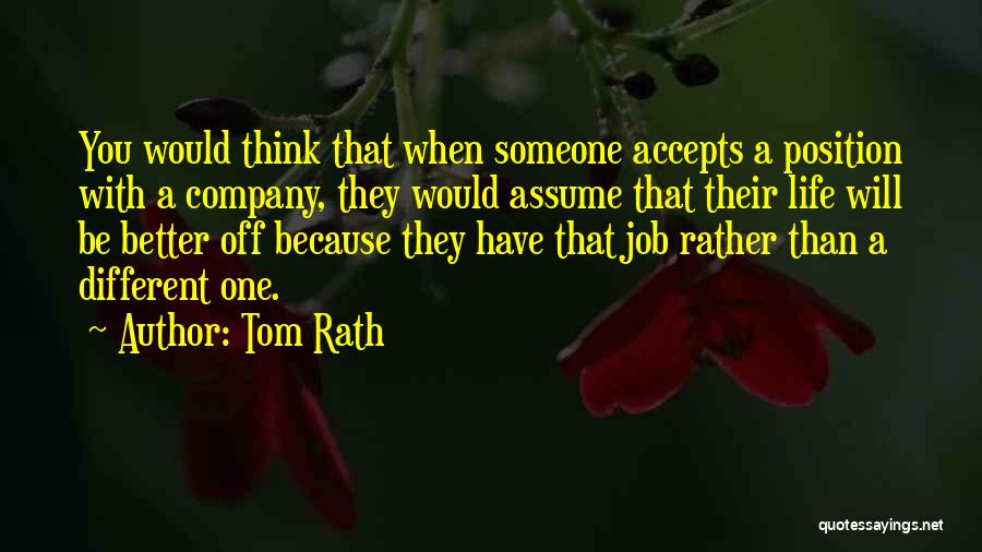 Someone Better Than You Quotes By Tom Rath