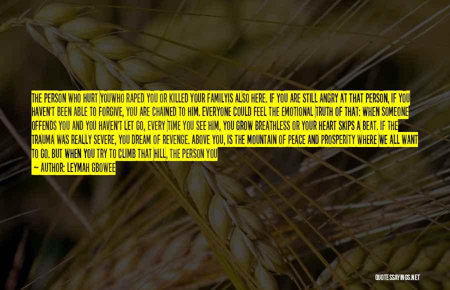 Someone Break Your Heart Quotes By Leymah Gbowee Someone Break Your Heart Quotes By Leymah Gbowee