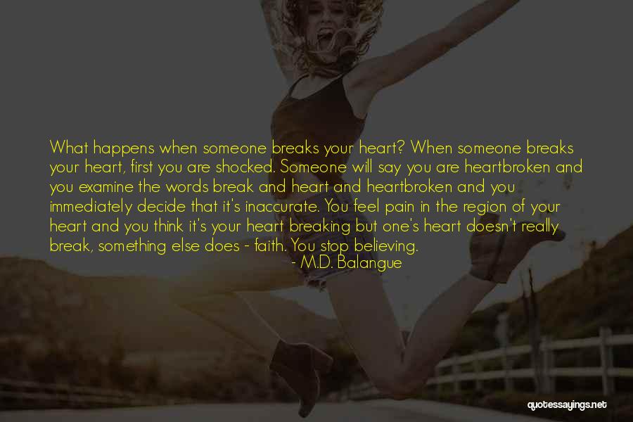 Someone Break Your Heart Quotes By M.D. Balangue