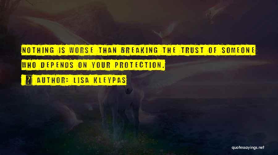 Someone Breaking Trust Quotes By Lisa Kleypas