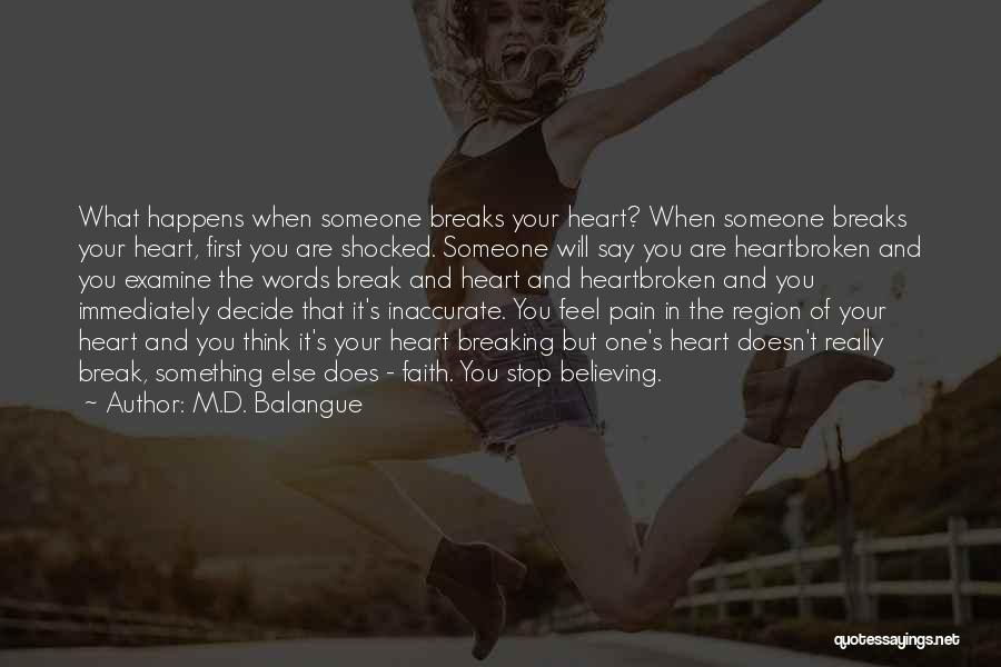 Someone Breaking Your Heart Quotes By M.D. Balangue