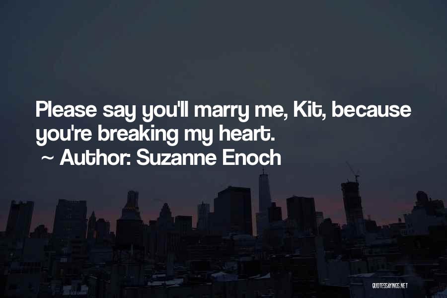 Someone Breaking Your Heart Quotes By Suzanne Enoch