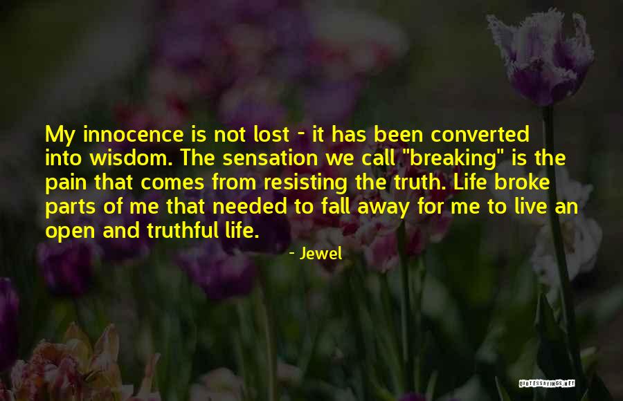 Someone Breaking Your Spirit Quotes By Jewel