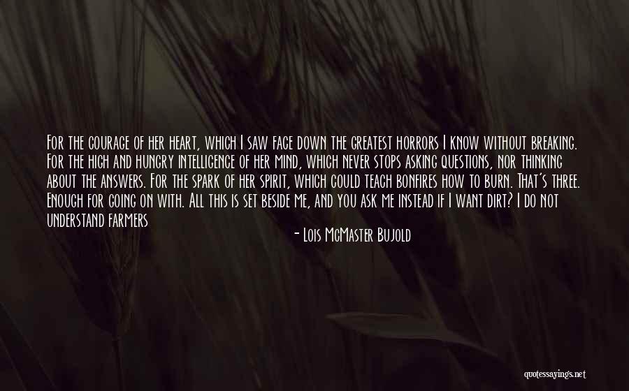 Someone Breaking Your Spirit Quotes By Lois McMaster Bujold