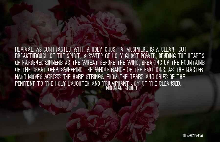 Someone Breaking Your Spirit Quotes By Norman Grubb