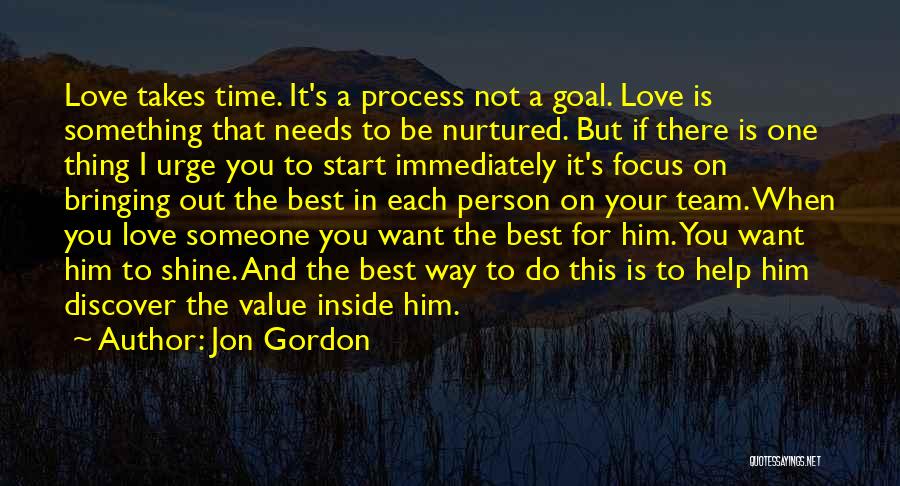 Someone Bringing Out The Best In You Quotes By Jon Gordon