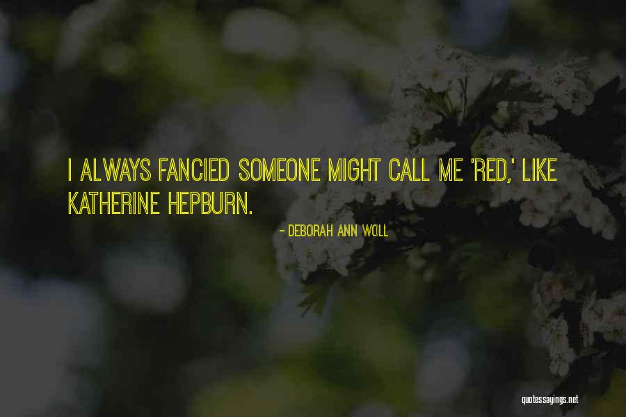 Someone Call Me Quotes By Deborah Ann Woll Someone Call Me Quotes By Deborah Ann Woll