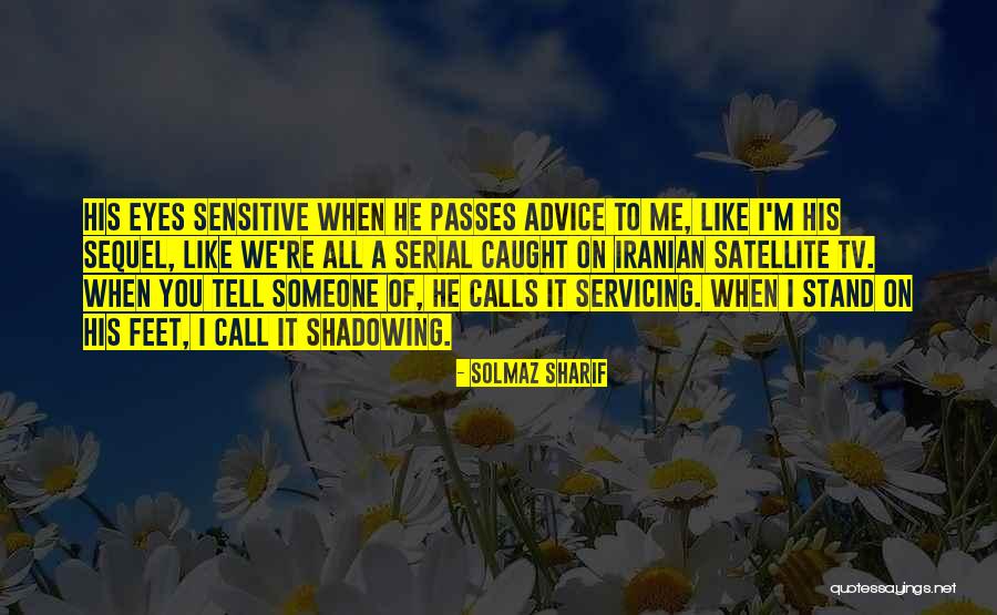 Someone Call Me Quotes By Solmaz Sharif Someone Call Me Quotes By Solmaz Sharif
