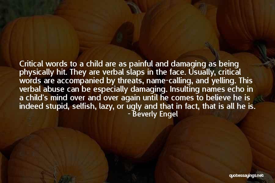 Someone Calling You Ugly Quotes By Beverly Engel Someone Calling You Ugly Quotes By Beverly Engel
