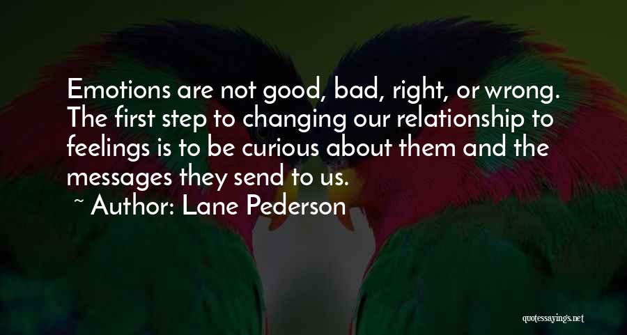 Someone Changing In A Bad Way Quotes By Lane Pederson
