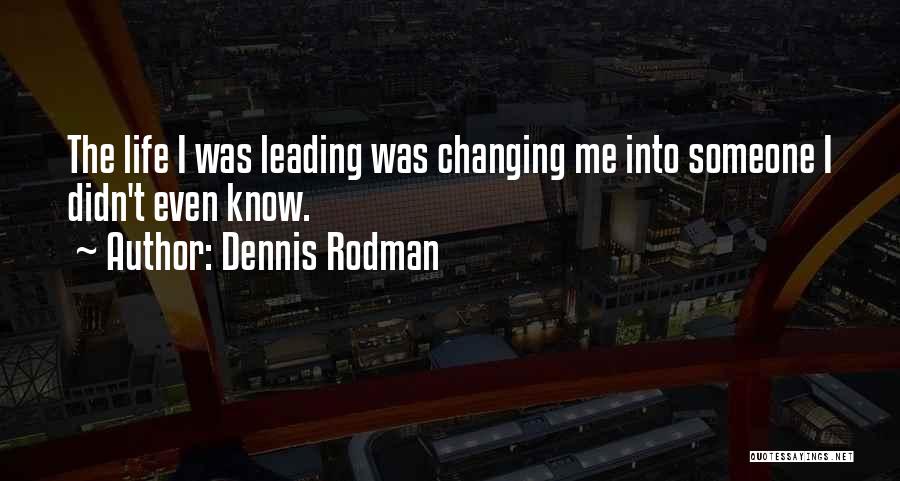 Someone Changing Quotes By Dennis Rodman