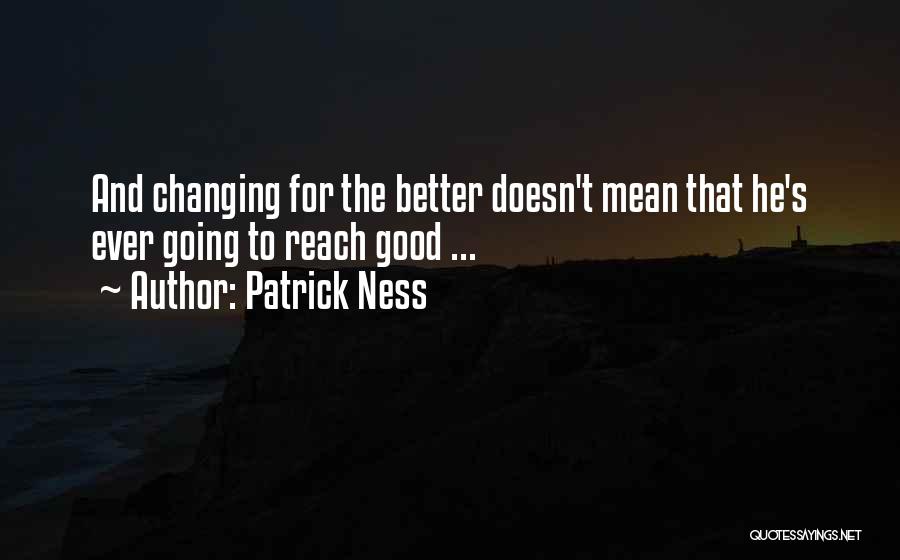 Someone Changing You For The Better Quotes By Patrick Ness