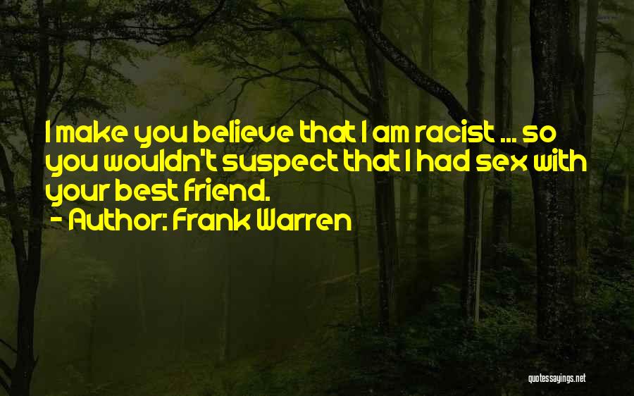 Someone Cheating On Your Friend Quotes By Frank Warren