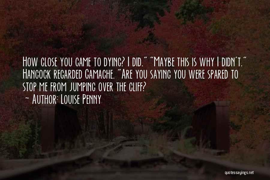 Someone Close Dying Quotes By Louise Penny