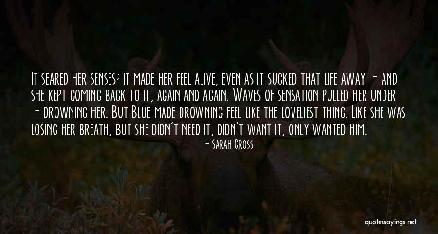 Someone Coming Back Into Your Life Quotes By Sarah Cross Someone Coming Back Into Your Life Quotes By Sarah Cross