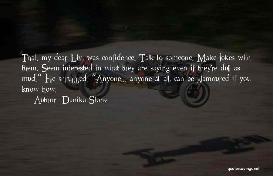 Someone Dear To You Quotes By Danika Stone