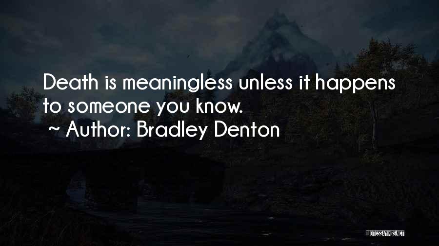 Someone Death Quotes By Bradley Denton