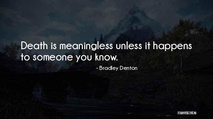 Someone Death Quotes By Bradley Denton Someone Death Quotes By Bradley Denton