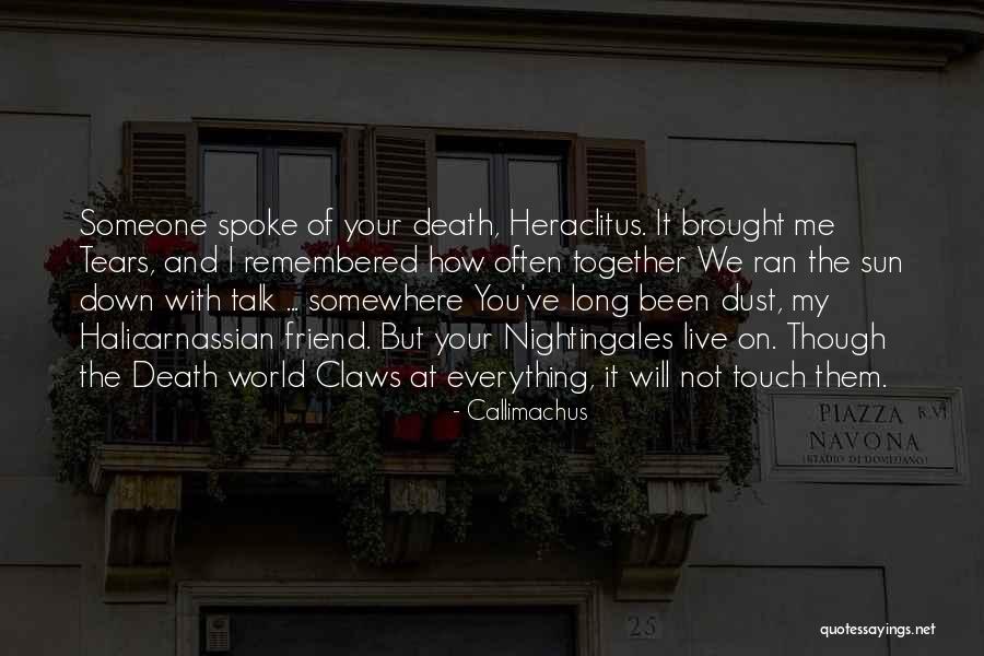 Someone Death Quotes By Callimachus