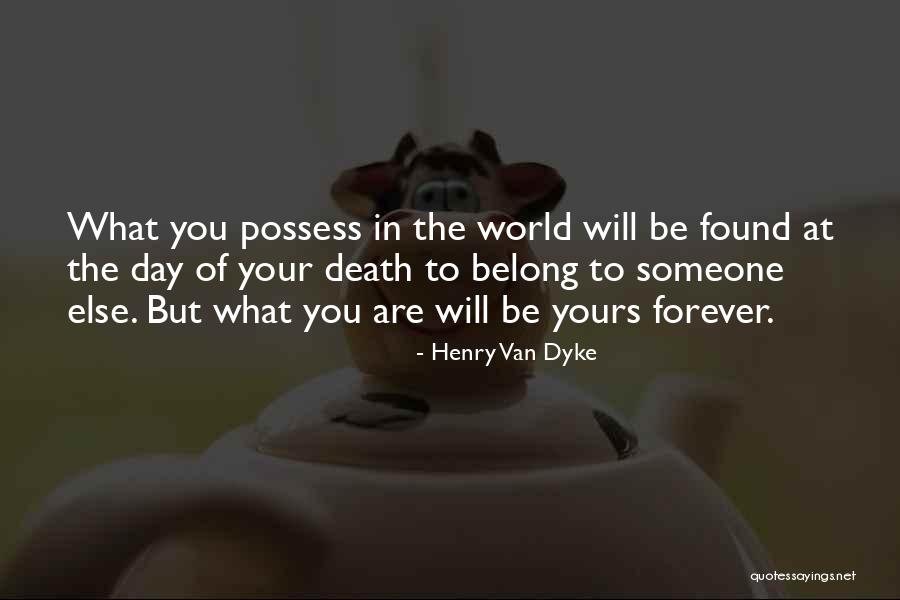 Someone Death Quotes By Henry Van Dyke