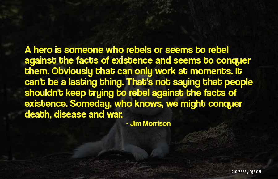 Someone Death Quotes By Jim Morrison Someone Death Quotes By Jim Morrison
