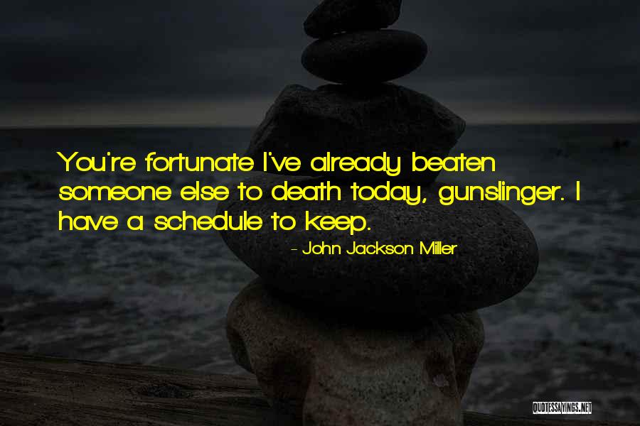 Someone Death Quotes By John Jackson Miller Someone Death Quotes By John Jackson Miller