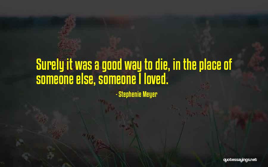 Someone Death Quotes By Stephenie Meyer