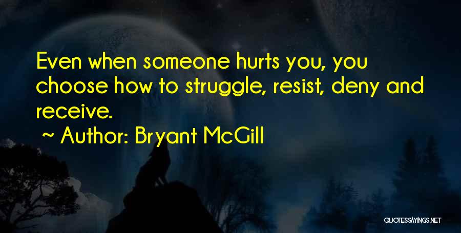 Someone Denying You Quotes By Bryant McGill