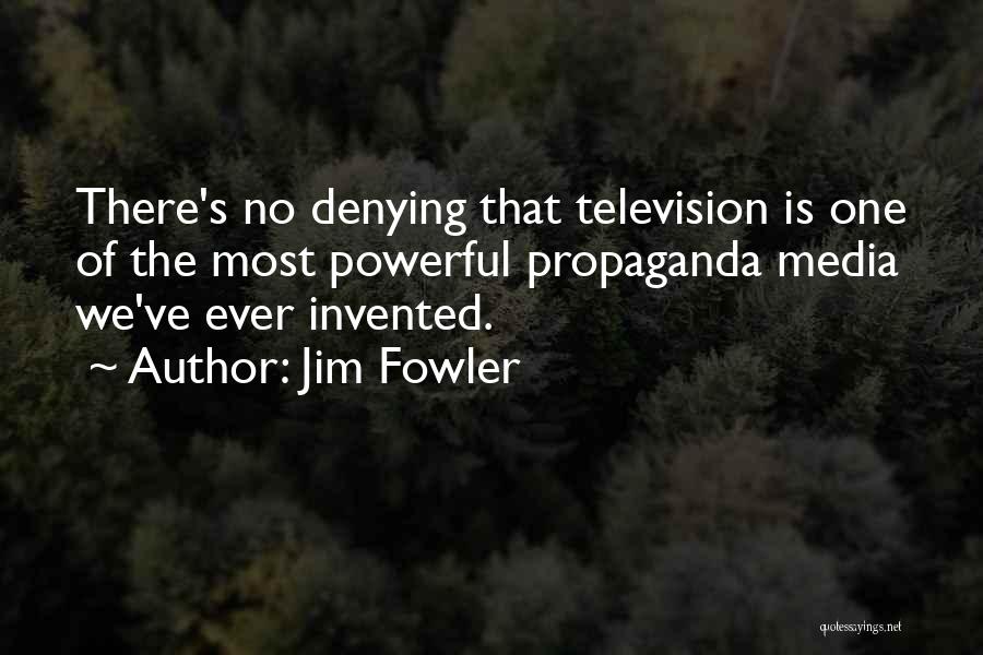Someone Denying You Quotes By Jim Fowler